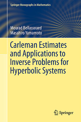 Fester Einband Carleman Estimates and Applications to Inverse Problems for Hyperbolic Systems von Masahiro Yamamoto, Mourad Bellassoued
