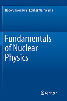 Kartonierter Einband Fundamentals of Nuclear Physics von Kouhei Washiyama, Noboru Takigawa