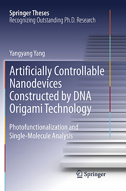 Couverture cartonnée Artificially Controllable Nanodevices Constructed by DNA Origami Technology de Yangyang Yang