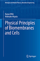 eBook (pdf) Physical Principles of Biomembranes and Cells de Kazuo Ohki, Hidetake Miyata