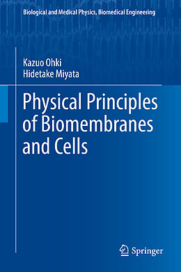 eBook (pdf) Physical Principles of Biomembranes and Cells de Kazuo Ohki, Hidetake Miyata