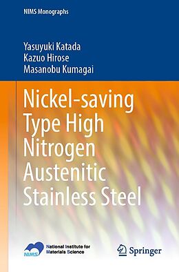 eBook (pdf) Nickel-saving Type High Nitrogen Austenitic Stainless Steel de Yasuyuki Katada, Kazuo Hirose, Masanobu Kumagai