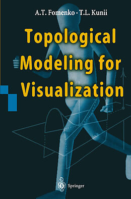 Kartonierter Einband Topological Modeling for Visualization von Tosiyasu L. Kunii, Anatolij T. Fomenko