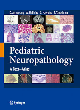 Fester Einband Pediatric Neuropathology von Dawna Armstrong, Sachio Takashima, Cynthia Hawkings