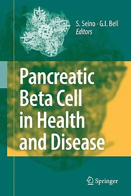 E-Book (pdf) Pancreatic Beta Cell in Health and Disease von Susumu Seino, Graeme I. Bell