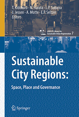 E-Book (pdf) Sustainable City Regions: von Shinichiro Ohgaki, Tetsuo Kidokoro, Noboru Harata