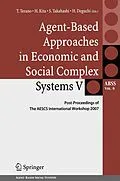 E-Book (pdf) Agent-Based Approaches in Economic and Social Complex Systems V von Hiroshi Deguchi, Shu-Heng Chen, Claudio Cioffi-Revilla
