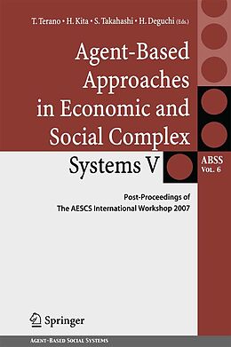 eBook (pdf) Agent-Based Approaches in Economic and Social Complex Systems V de Hiroshi Deguchi, Shu-Heng Chen, Claudio Cioffi-Revilla