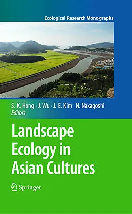 E-Book (pdf) Landscape Ecology in Asian Cultures von Nobukazu Nakagoshi, Jae-Eun Kim, Jianguo Wu