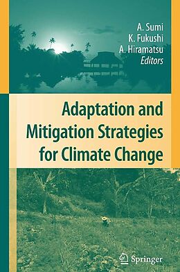 eBook (pdf) Adaptation and Mitigation Strategies for Climate Change de Akimasa Sumi, Kensuke Fukushi, Ai Hiramatsu