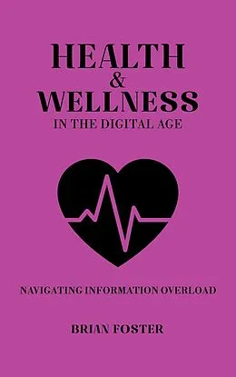 E-Book (epub) Health and Wellness in the Digital Age von Brian Foster