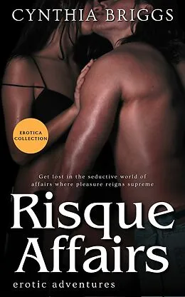 E-Book (epub) Risque Affairs von Cynthia Briggs