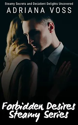 E-Book (epub) Forbidden Desires Steamy Series von Adriana Voss