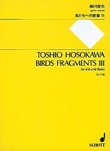 Toshio Hosokawa Notenblätter BIRDS FRAGMENTS 3 FOR