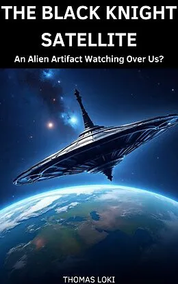 E-Book (epub) The Black Knight Satellite von Thomas Loki