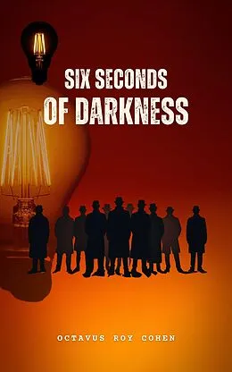E-Book (epub) Six Seconds of Darkness von Octavus Roy Cohen