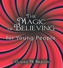 E-Book (epub) The Magic of Believing for Young People von Claude M. Bristol