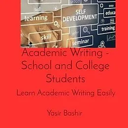 E-Book (epub) Academic Writing - School and College Students von Yasir Bashir