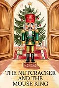 E-Book (epub) The Nutcracker and the Mouse King: Adapted and Illustrated Edition von E. T. A. Hoffmann
