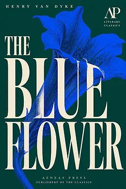 E-Book (epub) The Blue Flower von Henry Van Dyke