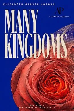 E-Book (epub) Many Kingdoms von Elizabeth Garver Jordan