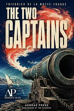E-Book (epub) The Two Captains von Friedrich de la Motte Fouqué
