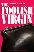 E-Book (epub) The Foolish Virgin von Thomas Dixon Jr.