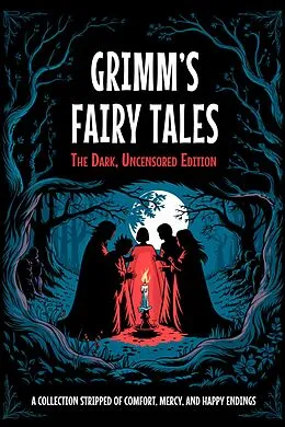 E-Book (epub) Grimm's Unfiltered Fairy Tales: The Archival Horror Edition (Illustrated) von Jacob Grimm, Wilhelm Grimm