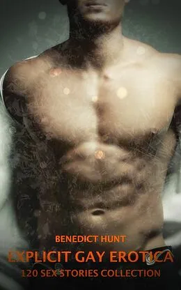 E-Book (epub) Explicit Gay Erotica von Benedict Hunt