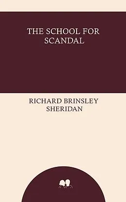 E-Book (epub) The School for Scandal von Richard Brinsley Sheridan