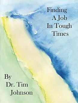 E-Book (epub) Finding a Job in Tough Times von Tim Johnson