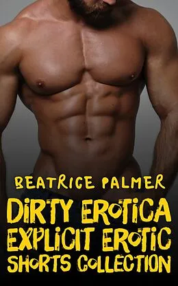 E-Book (epub) Dirty Erotica von Beatrice Palmer