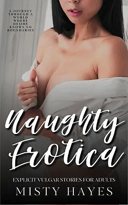 E-Book (epub) Naughty Erotica von Misty Hayes