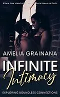 E-Book (epub) Infinite Intimacy - Exploring Boundless Connections von Amelia Grainana