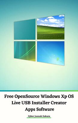 eBook (epub) Free OpenSource Windows Xp OS Live USB Installer Creator Apps Software de Cyber Jannah Sakura