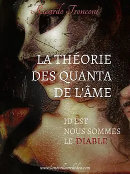 E-Book (epub) La théorie des quanta de l'âme, id est nous sommes le Diable von Ricardo Tronconi