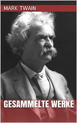 E-Book (epub) Mark Twain - Gesammelte Werke von Mark Twain