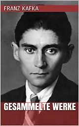 E-Book (epub) Franz Kafka - Gesammelte Werke von Franz Kafka
