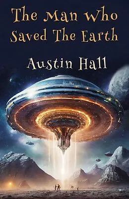 E-Book (epub) Man Who Saved The Earth von Austin Hall