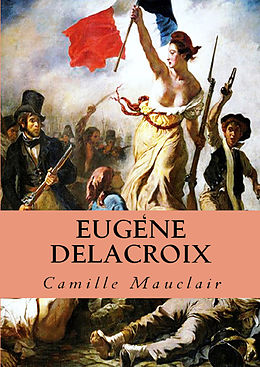eBook (epub) Eugene Delacroix de Camille Mauclair