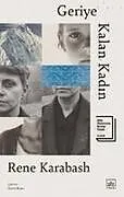 Kartonierter Einband Geriye Kalan Kadin von Rene Karabash