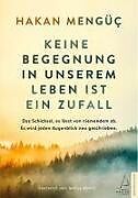 Kartonierter Einband Keine Begegnung in unserem Leben ist ein Zufall von Hakan Mengüc