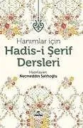 Kartonierter Einband Hanimlar Icin Hadis-i Serif Dersleri Ciltli von Kolektif