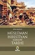 Kartonierter Einband Müslüman Hristiyan Iliskileri Tarihi von Ziya Kazici