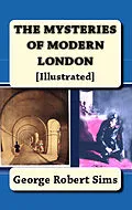 E-Book (epub) Mysteries of Modern London von George Robert Sims