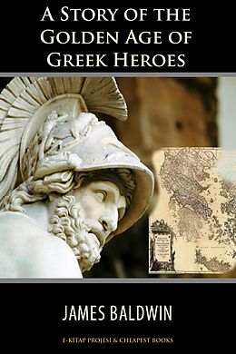 eBook (epub) Story of the Golden Age of Greek Heroes de Author