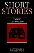 E-Book (epub) Short Stories von Fyodor Dostoyevsky, Constance Garnett