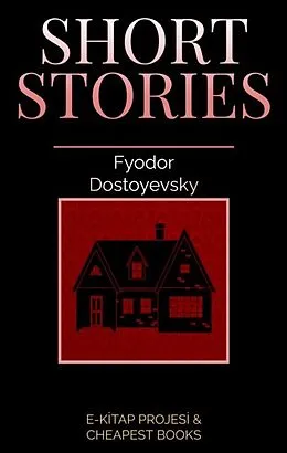 E-Book (epub) Short Stories von Fyodor Dostoyevsky, Constance Garnett