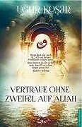 Kartonierter Einband Vertraue ohne Zweifel auf Allah von Ugur Kosar