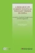 Kartonierter Einband A Research on Current Political Thought Trends in China von Bingquan Wang